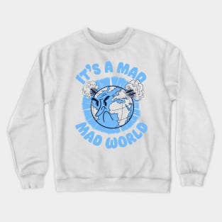 It's A Mad Mad World Crewneck Sweatshirt